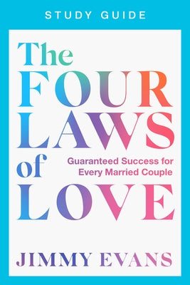 The Four Laws of Love Study Guide by Evans, Jimmy