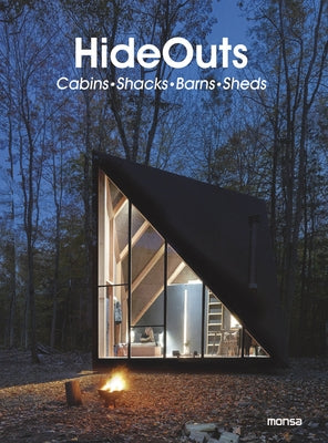 Hideouts: Cabins, Shacks, Barns, Sheds by Minguet, Anna