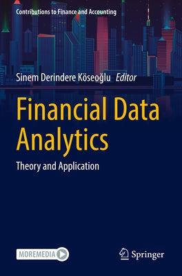 Financial Data Analytics: Theory and Application by Derindere K&#246;seo&#287;lu, Sinem