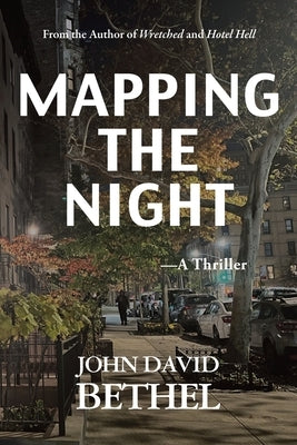 Mapping The Night-A Thriller by Bethel, John David