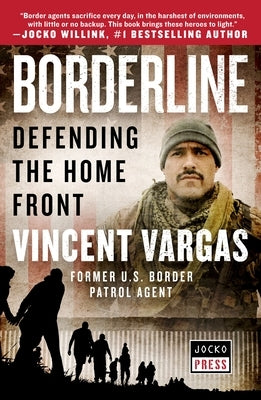 Borderline: Defending the Home Front by Vargas, Vincent