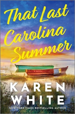 That Last Carolina Summer: A Gripping Southern Tale of Sisterhood, Secrets, and the Haunting Power of the Past by White, Karen