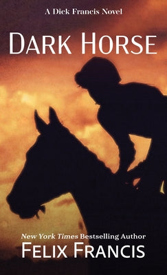 Dark Horse by Francis, Felix