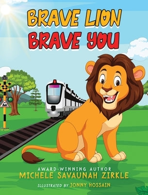 Brave Lion. Brave You. by Zirkle, Michele Savaunah