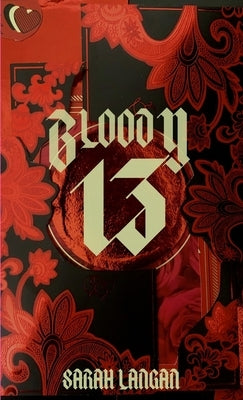 Bloody 13 by Langan, Sarah