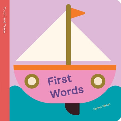 Spring Street Touch and Trace: First Words by Boxer Books