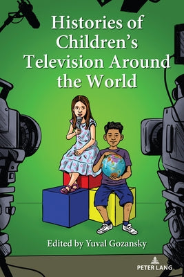 Histories of Children's Television Around the World by Mazzarella, Sharon R.