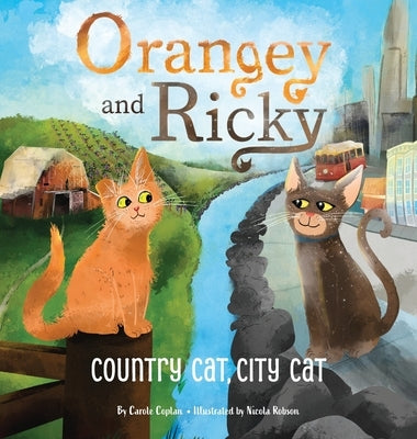 Orangey and Ricky: Country Cat, City Cat by Coplan, Carole