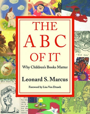 The ABC of It: Why Children's Books Matter by Marcus, Leonard