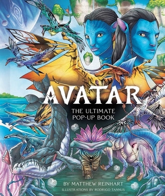 Avatar: The Ultimate Pop-Up Book by Reinhart, Matthew