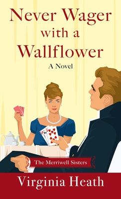 Never Wager with a Wallflower by Heath, Virginia