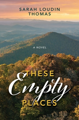 These Empty Places by Thomas, Sarah Loudin