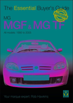 Mgf & MG TF 1995-2005: The Essential Buyer's Guide by Hawkins, Rob