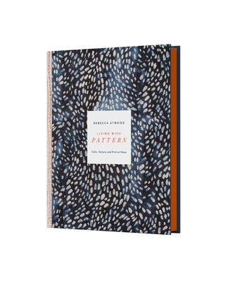Living with Pattern: Color, Texture, and Print at Home by Atwood, Rebecca