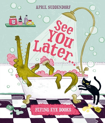 See You Later by Suddendorf, April