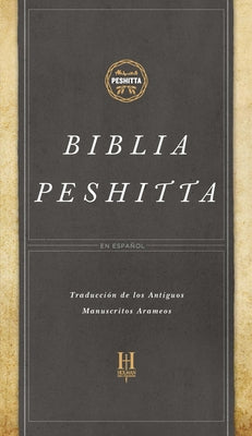 Biblia Peshitta, Tapa Dura: Revisada Y Aumentada by B&h EspaÃ±ol Editorial