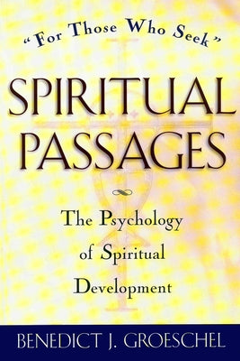 Spiritual Passages by Groeschel, Benedict J.