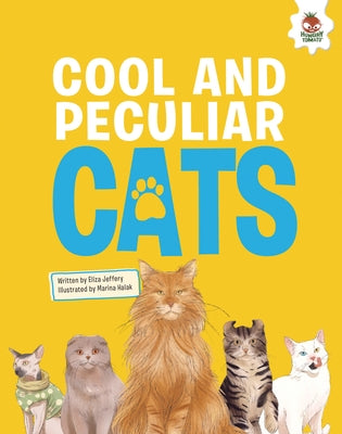 Cool and Peculiar Cats: An Illustrated Guide by Jeffrey, Eliza