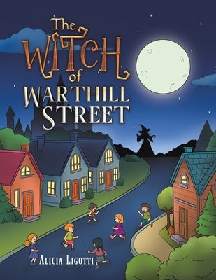 The Witch of Warthill Street by Ligotti, Alicia