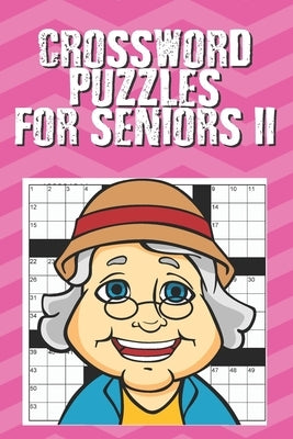 Crossword Puzzles for Seniors II: Crosswords for Seniors, Crossword Puzzle Books for Adults Crossword for Men and Women, Puzzle Books for Seniors (100 by Shepherd, Claire