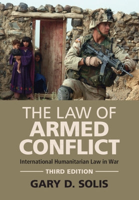 The Law of Armed Conflict by Solis, Gary D.