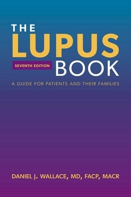 The Lupus Book: A Guide for Patients and Their Families by Wallace, Daniel J.