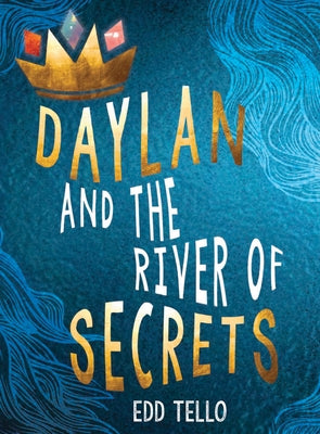 Daylan and the River of Secrets by Tello, Edd