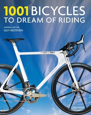 1001 Bicycles to Dream of Riding by Kesteven, Guy