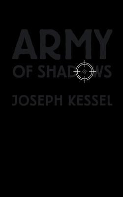 Army of Shadows by Kessel, Joseph