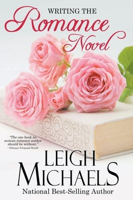 Writing the Romance Novel by Michaels, Leigh