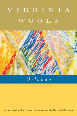 Orlando, a Biography: The Virginia Woolf Library Annotated Edition by Woolf, Virginia