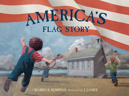 America's Flag Story by Robbins, Karen S.