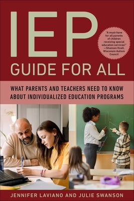 IEP Guide for All: What Parents and Teachers Need to Know about Individualized Education Programs by Laviano, Jennifer