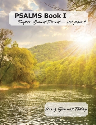 PSALMS Book I, Super Giant Print - 28 point: King James Today by Nafziger, Paula