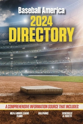 Baseball America 2024 Directory by The Editors at Baseball America