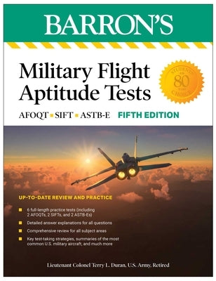 Military Flight Aptitude Tests, Fifth Edition: 6 Practice Tests + Comprehensive Review by Duran, Terry L.