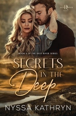 Secrets in the Deep: A Small Town, Second Chance Romantic Suspense by Kathryn, Nyssa