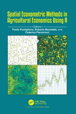 Spatial Econometric Methods in Agricultural Economics Using R by Postiglione, Paolo