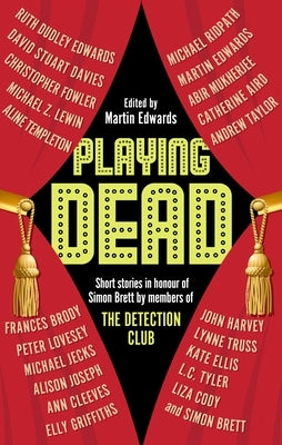 Playing Dead: Short Stories by Members of the Detection Club by Edwards, Martin