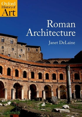 Roman Architecture by Delaine, Janet