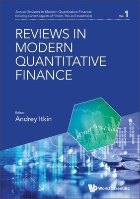 Reviews in Modern Quantitative Finance by Itkin, Andrey