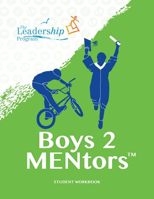 Boys 2 Mentors Student Workbook by Program, The Leadership