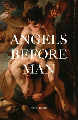 Angels Before Man by NicolÃ¡s, Rafael