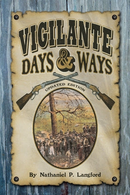 Vigilante Days & Ways: Updated Edition by Langford, Nathaniel P.