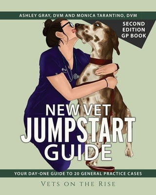 New Vet Jumpstart Guide GP book Second Edition by Gray, Ashley
