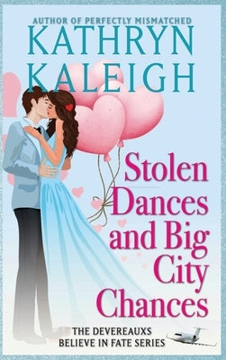 Stolen Dances and Big City Chances by Kaleigh, Kathryn