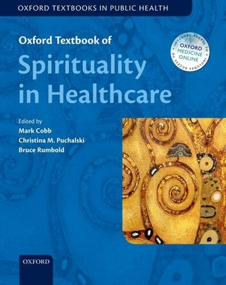 Oxford Textbook of Spirituality in Healthcare by Cobb, Mark