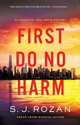 First Do No Harm: A Lydia Chin/Bill Smith Mystery by Rozan, S. J.