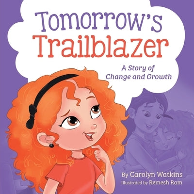 Tomorrow's Trailblazer: A Story of Change and Growth by Watkins, Carolyn