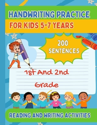 Handwriting Practice For Kids 5-7, 200 Sentences: 1st And 2nd Grade, Reading and Writing Activities by Hartleigh, Fiona